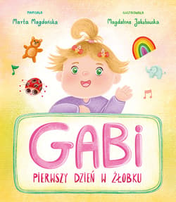 Gabi. Pierwszy dzień w żłobku - ebook - Marta Magdańska