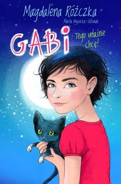 Gabi Tego właśnie chcę! - Różczka Magdalena, Marta Wysocka-Jóźwiak