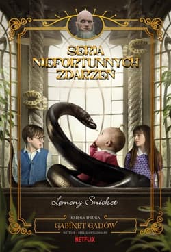 Gabinet gadów. Seria niefortunnych zdarzeń Tom 2 - Lemony Snicket