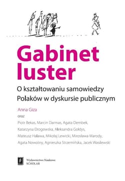 Gabinet luster O kształtowaniu samowiedzy Polaków w dyskursie publicznym - Praca zbiorowa