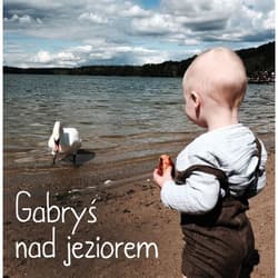 Gabryś nad jeziorem - Agnieszka Starok