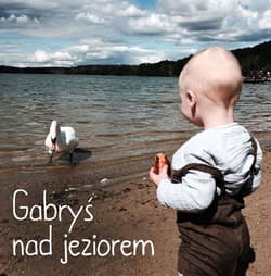 Gabryś nad jeziorem - Agnieszka Starok
