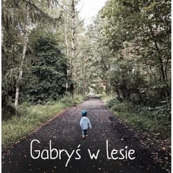 Gabryś w lesie - Agnieszka Starok