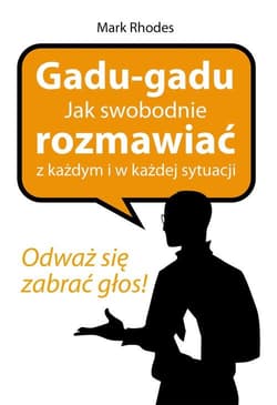 Gadu - gadu Jak swobodnie rozmawiać z każdym i w każdej sytuacji - Mark Rhodes