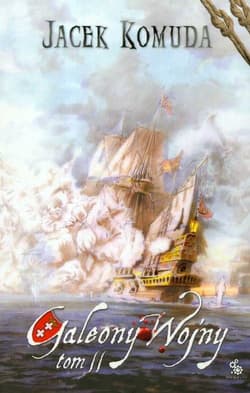 Galeony wojny Tom 2 - Jacek  Komuda