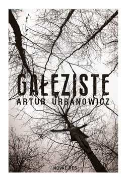 Gałęziste - Artur Urbanowicz