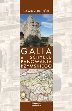 Galia u schyłku panowania rzymskiego - Dawid Zołoteńki