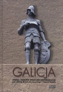Galicja Studia z dziejów społeczno-gospodarczych