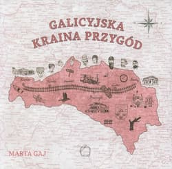 Galicyjska kraina przygód - Marta Gaj