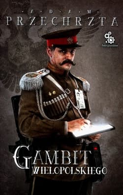 Gambit Wielopolskiego - Adam  Przechrzta