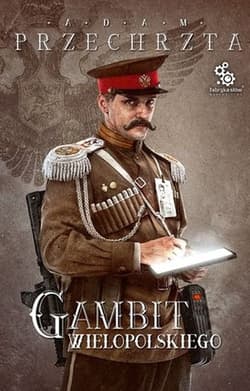 Gambit Wielopolskiego - Adam  Przechrzta