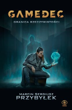 Gamedec Granica rzeczywistości - Marcin Sergiusz  Przybyłek