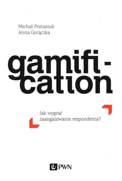 Gamification Jak wygrać zaangażowanie respondenta - Gorączka Anna