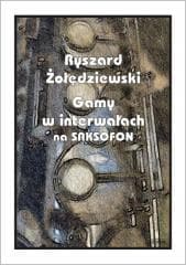 Gamy w interwałach na saksofonie - Ryszard Żołędziewski