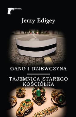 Gang i dziewczyna / Tajemnica starego kościółka - Jerzy Edigey