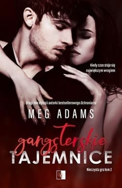 Gangsterskie tajemnice. Seria Nieczysta gra. Tom 2 - Meg Adams