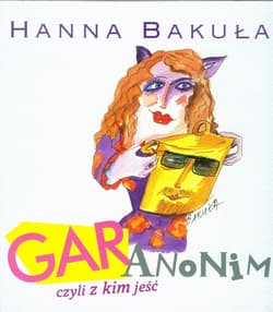 Gar anonim czyli z kim jeść - Hanna Bakuła
