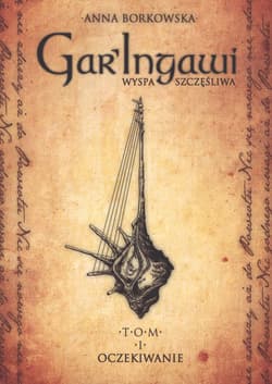 Gar Ingawi Wyspa Szczęśliwa Tom 1 Oczekiwanie - Anna Borkowska