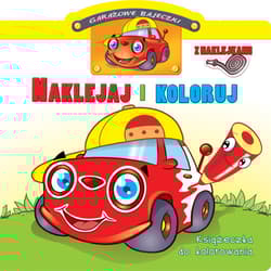 Garażowe bajeczki. Naklejaj i koloruj - Raimondas Jurgaitis