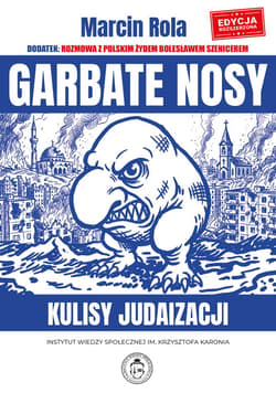 Garbate nosy. Kulisy judaizacji - Rola Marcin