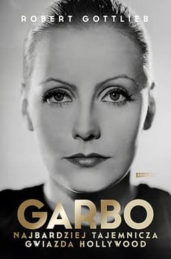 Garbo. Najbardziej tajemnicza gwiazda Hollywood - Robert Gottlieb