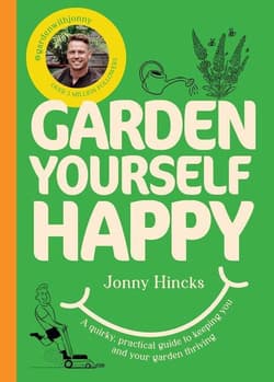 Garden Yourself Happy - Jonny Hincks