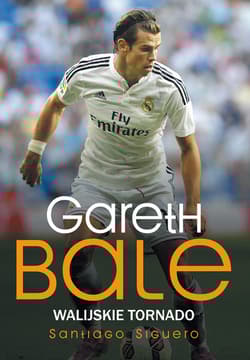 Gareth Bale Walijskie tornado - Santiago Siguero