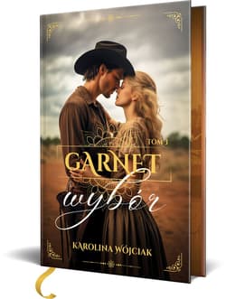 Garnet. Tom 3. Wybór - Karolina Wójciak