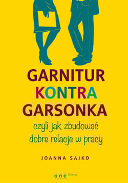 Garnitur kontra garsonka czyli jak zbudować dobre relacje w pracy