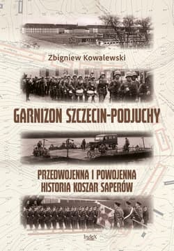 Garnizon Szczecin-Podjuchy. Przedwojenna i...