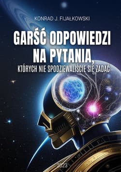 Garść odpowiedzi na pytania, których nie spodziewaliście się zadać - ebook - Konrad J. Fijałkowski