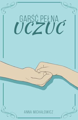 Galeria - zdjęcie nr. 1 - Garść pełna uczuć