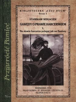 Gawędy o prawie harcerskim Na sławie harcerza polegaj jak na Zawiszy
