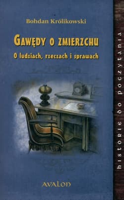 Gawędy o zmierzchu O ludziach, rzeczach i sprawach