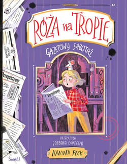 Gazetowy sabotaż. Róża na tropie. Tom 3 - ebook - Hannah Peck