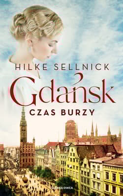Gdańsk. Czas burzy - Hilke Sellnick