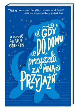 Gdy do domu przyszła za mną Przyjaźń - Paul Griffin