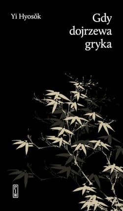 Gdy dojrzewa gryka - Yi Hyo-soka