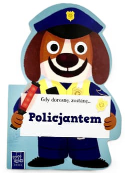 Gdy dorosnę, zostanę… Policjantem - Opracowanie Zbiorowe