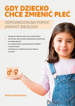 Gdy dziecko chce zmienić płeć - ebook - Paulina Kwietkiewicz