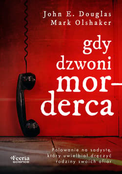 Gdy dzwoni morderca - ebook - Mark Olshaker, John Douglas