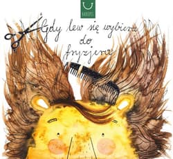 Gdy lew się wybiera do fryzjera