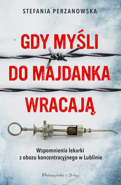 Gdy myśli do Majdanka wracają - ebook - Stefania Perzanowska