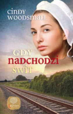 Gdy nadchodzi świt - Cindy Woodsmall