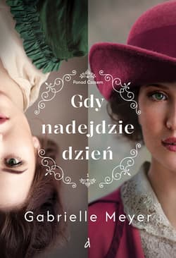 Gdy nadejdzie dzień - Gabrielle Meyer