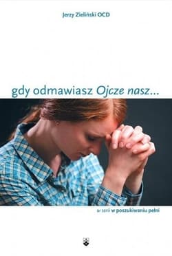 Gdy odmawiasz "Ojcze nasz..." - Jerzy Zieliński OCD