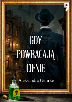 Gdy powracają cienie - Aleksandra Gehrke