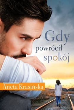 Gdy powrócił spokój - Aneta Krasińska