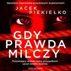 Gdy prawda milczy - audiobook - Jacek Piekiełko