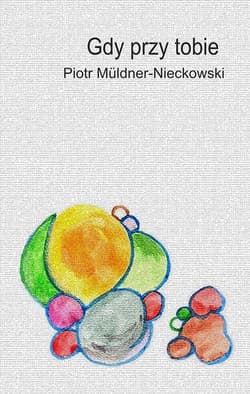Gdy przy tobie - Piotr Muldner-Nieckowski